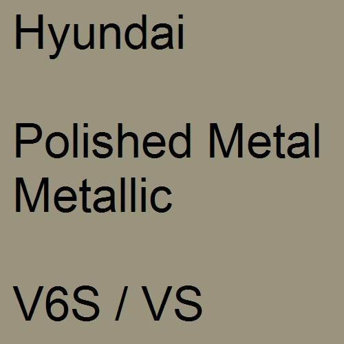 Hyundai, Polished Metal Metallic, V6S / VS.